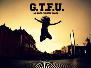 Gtfu by We Bang X Mister Black Download