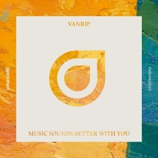 Music Sounds Better With You by Vanrip Download